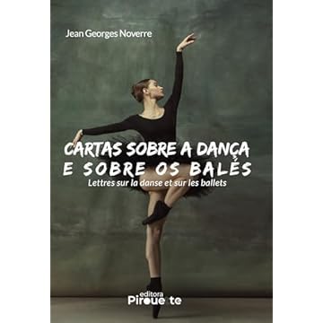 Capa do livro Cartas Sobre A Dança E Sobre Os Balés: Lettres sur la Danse et sur les Ballets