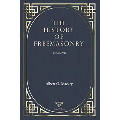 The History Of Freemasonry Vol. VII