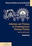 peter scotton architect  Atheism and Theism in Contemporary Fantasy Fiction: «Heavens of Invention» (Mainzer Studien zur Amerikanistik, Band 77)