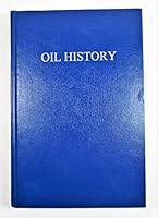 Oil History: A Selected & Annotated Bibliography 0964831406 Book Cover