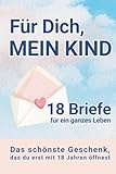 Für Dich, mein Kind - Das liebevollste Geschenk zur Geburt: Ein Erinnerungsbuch mit 18 Briefen zum Festhalten von Liebe, Fotos und Momenten von 0 bis 18 Jahren.