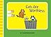 Cats Are Worthless