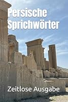 Persische Sprichwörter (German Edition) B0F671Y9DW Book Cover