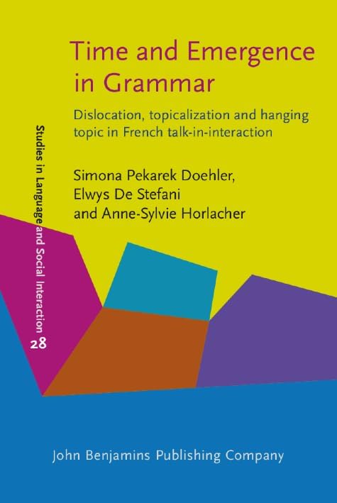- Time and Emergence in Grammar (Studies in Language and Social Interaction)