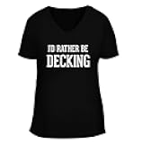 I'd Rather Be DECKING - Women's Soft & Comfortable Deep V-Neck T-Shirt
