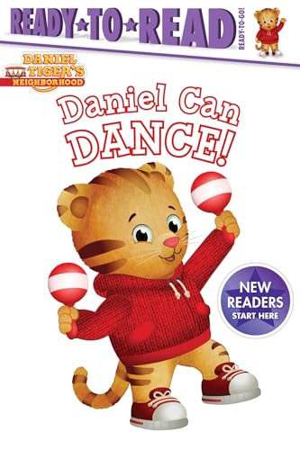Daniel Can Dance: Ready-to-Read Ready-to-Go! (Daniel Tiger's Neighborhood)
