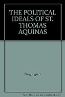 THE POLITICAL IDEALS OF ST. THOMAS AQUINAS B000GU6C4W Book Cover