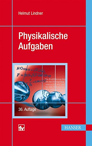 Physikalische Aufgaben Physikalische Aufgaben