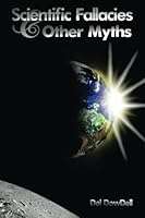 Scientific Fallacies & Other Myths 1449974996 Book Cover