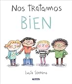 Nos tratamos bien: Un cuento sobre el respeto (Cuentos infantiles)