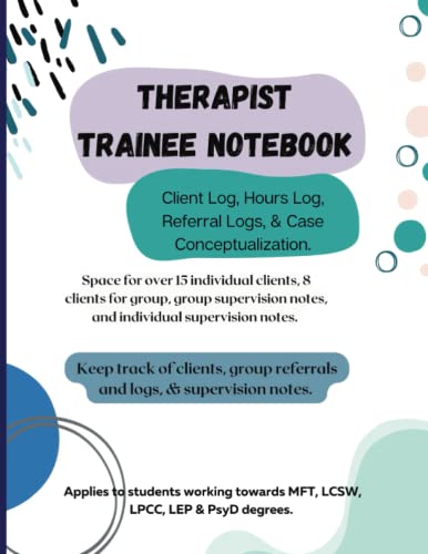 Session Notes, Referral Log, Supervision Notes & Group Notes for Mental Health Trainees, Interns, & Associates - 8.5x11in Notebook for Session Notes