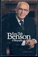 Ezra Taft Benson: A Biography 0875791107 Book Cover