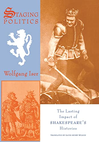 Staging Politics: The Lasting Impact of Shakespeare's Histories