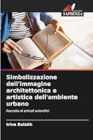 Simbolizzazione dell'immagine architettonica e artistica dell'ambiente urbano (Italian Edition) 6208729831 Book Cover