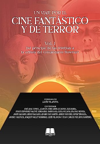 UN VIAJE POR EL CINE FANTÁSTICO Y DE TERROR VOL. 1: Del príncipe de las tinieblas a la odisea del comandante Bowman