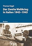 Der Zweite Weltkrieg in Italien 1943–1945 (Kriege der Moderne) - Thomas Vogel 
