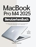MacBook Pro M4 2025 Benutzerhandbuch: Schrittweise Einrichtung, Personalisierung und Wartung eines leistungsstarken Creator-Laptops mit klaren Checklisten, Datenschutzmaßnahmen und Fehlerbehebung