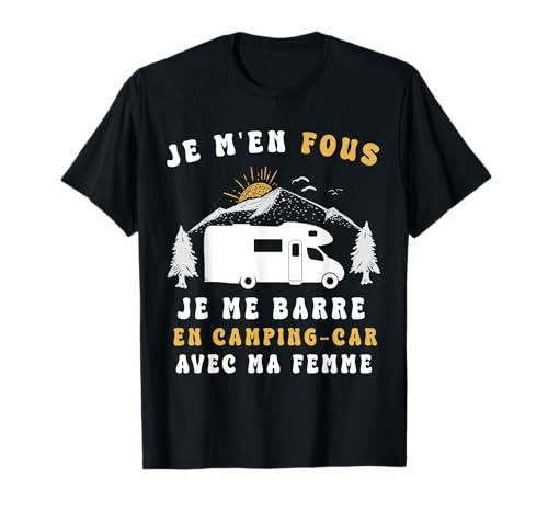 Camping Car Humour Je me Barre en Camping-Car T-Shirt