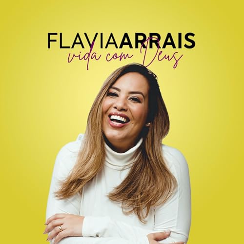 MENSAGEM | Abrace o novo! | Flavia Arrais