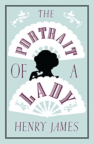 The Portrait Of A Lady: Henry James