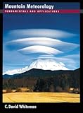 Mountain Meteorology: Fundamentals and Applications