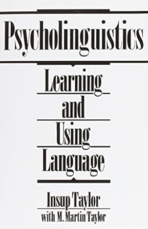 Psycholinguistics :  learning and using language /