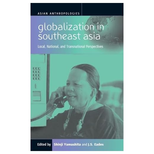Globalization in Southeast Asia: Local, National, and Transnational Perspectives (Asian Anthropologies, 1)