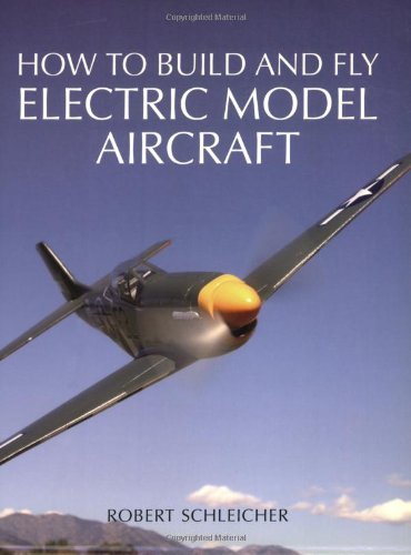 How to Build and Fly Electric Model Aircraft