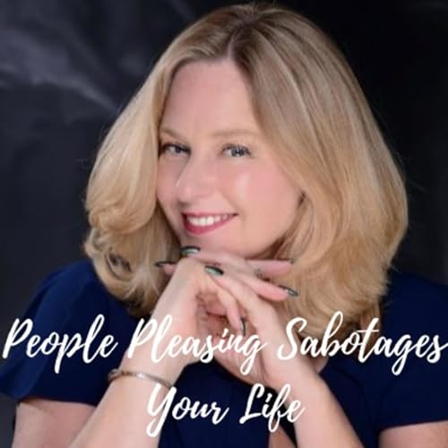 Martha Davis Alexander - People Pleasing Sabotages Your Life Podcast Por  arte de portada
