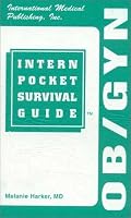 Ob/gyn Intern Pocket Survival Guide (Intern Pocket Survival Guide) (Intern Pocket Survival Guide) 188320500X Book Cover