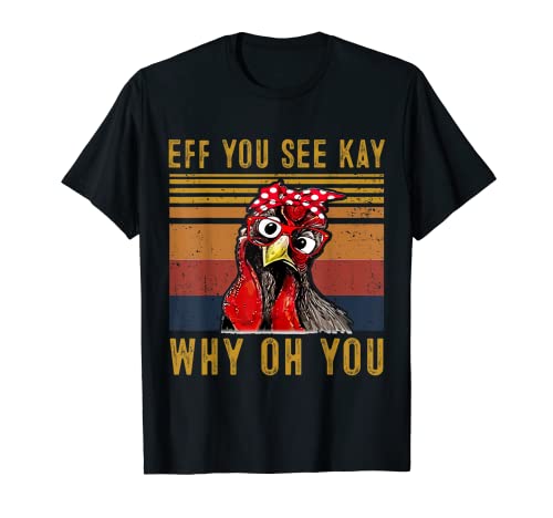 Eff You See Kay Warum Oh Yo.u Chicken Retro Vintage T-Shirt