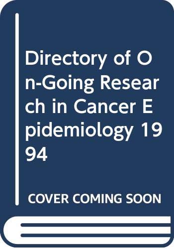 Directory of On-going Research in Cancer Epidemiology 1994