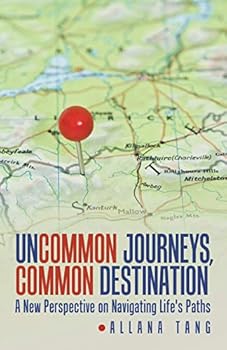 Paperback Uncommon Journeys, Common Destination: A New Perspective on Navigating Life's Paths Book