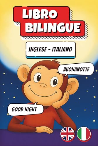 Brevi Storie della Buonanotte in Inglese e Italiano Fianco a Fianco - Libro Bilingue in Inglese e Italiano Illustrato a Colori. Libri in Inglese per Bambini