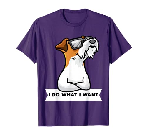 Wire Fox Terrier I Do What I Want Stubborn Dog Men Women Girls Kids T-Shirt