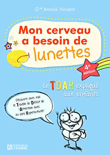 Mon cerveau a besoin de lunettes - Le TDAH expliqué aux enfants...