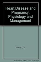 Burwell and Metcalfe's Heart Disease and Pregnancy: Physiology and Management 0316567973 Book Cover