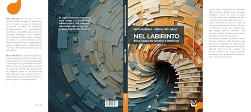Nel Labirinto. Breve Viaggio Tra Emozioni E Letteratura. Nuova Ediz. - 2