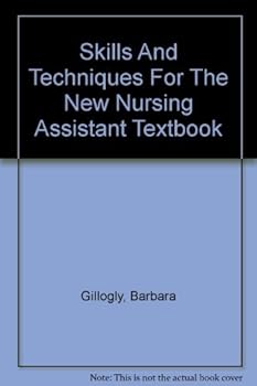 Paperback Skills And Techniques For The New Nursing Assistant Textbook (7th Edition) Book