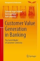Customer Value Generation in Banking: The Zurich Model of Customer-Centricity 3319368796 Book Cover