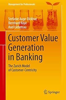 Hardcover Customer Value Generation in Banking: The Zurich Model of Customer-Centricity Book