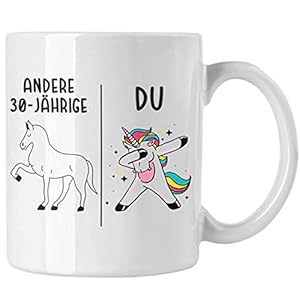 30. Geburtstag Frauen Tasse Einhorn Geschenk Geschenkidee 30er Geburtstag