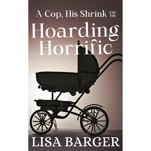 A Cop, His Shrink and the Hoarding Horrific (Authored by Lisa Barger) episode artwork