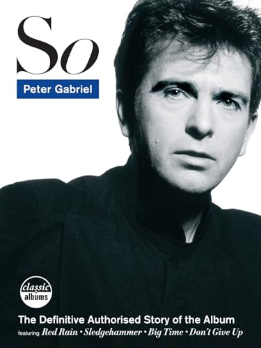 Peter Gabriel - So (Classic Album)