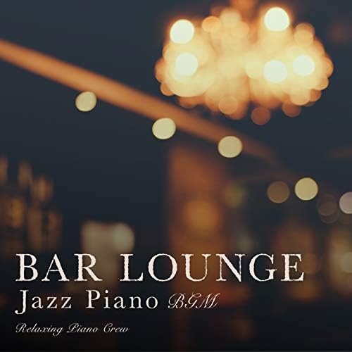 Bar Lounge Jazz Piano BGM by Relaxing Piano Crew on Amazon Music