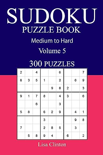 300 Medium to Hard Sudoku Puzzle Book: Volume 5