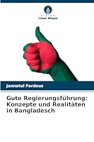 Gute Regierungsführung: Konzepte und Realitäten in Bangladesch 6209262317 Book Cover