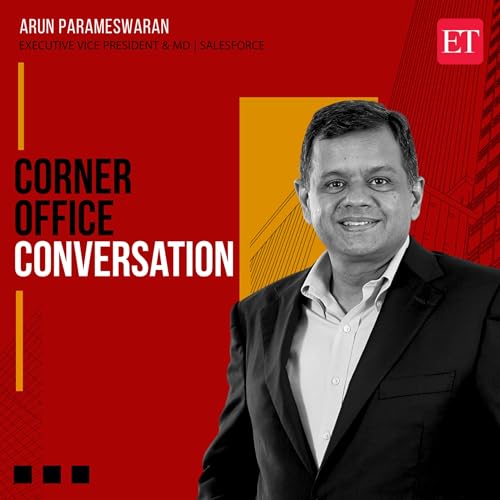 Corner Office Conversation with Arun Kumar Parameswaran, Executive Vice President & MD Salesforce