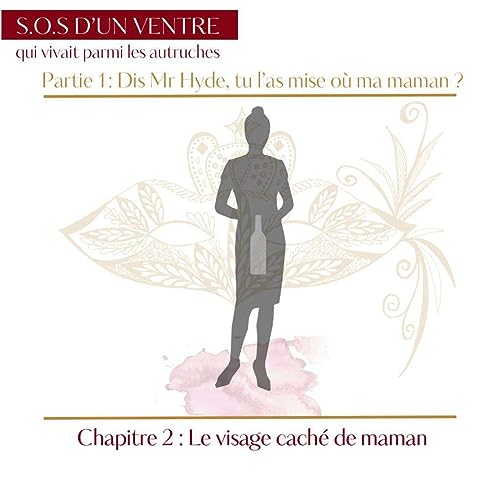 Episode 3 : Le visage caché de maman