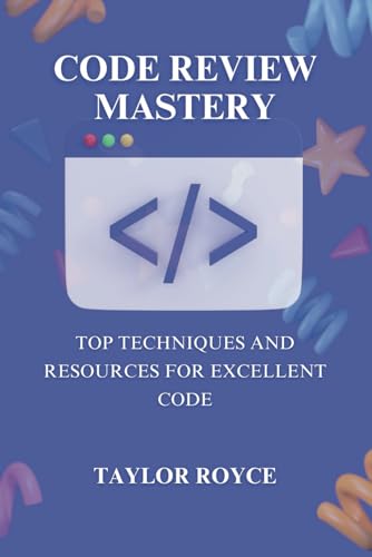 Code Review Mastery: Top Techniques and Resources for Excellent C...